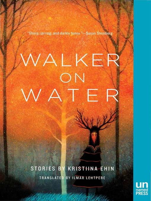 Title details for Walker on Water by Kristiina  Ehin - Available